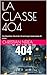 LA CLASSE 404: Une disparition. Une école. Un secret qui n’aurait jamais dû exister. (French Edition)