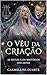 O Véu da Criação: As Musas e os Mistérios das Artes (Mitologias do Mundo: As Histórias que Moldaram a Humanidade) (Portuguese Edition)