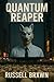 Quantum Reaper