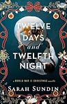 Twelve Days and Twelfth Night by Sarah Sundin