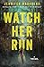 Watch Her Run by Jennifer Moorhead