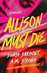 Allison Must Die:...