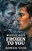White Out: Frozen to You: A...