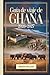 Guía de Viaje de Ghana 2026–2027: Explorando Accra, el Castillo de Cape Coast, el Castillo de Elmina, el Parque Nacional de Kakum, el patrimonio ... Volta y las playas de Ada (Spanish Edition)