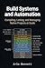 Build Systems and Automation: Compiling, Linking, and Managing Native Projects at Scale (Modern Native Application Development Workflow)