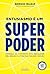 Entusiasmo é um superpoder: Conheça os 6 estágios para restaurar seu brilho e ativar sua melhor versão (Portuguese Edition)