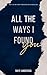 All the Ways I Found You