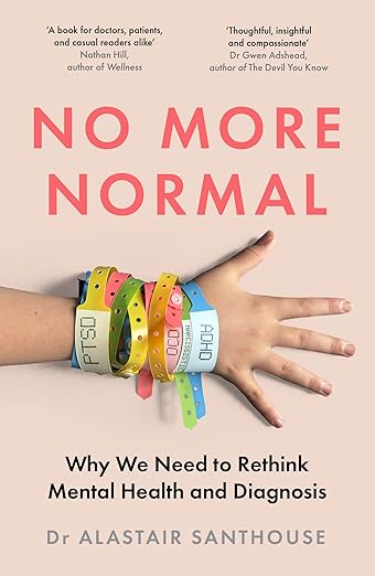 No More Normal: Mental Health in an Age of Over-Diagnosis