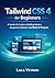Tailwind CSS 4 for Beginners: A Hands-On Guide to Building Modern Responsive Websites and Real UI Projects