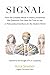 SIGNAL: How the Greatest Minds in History Answered the Questions You Have No Time to Ask