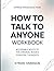 Express Knowledge from How To Talk To Anyone: Accessible Route to the Original Book's Essential Thoughts