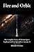 Fire and Orbit: The Complete Story of Human Space Exploration from Sputnik to Artemis II