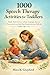 1000 Speech Therapy Activities for Toddlers: Simple Daily Exercises to Boost Language, Improve Pronunciation, and Build Clear Communication Skills for Toddlers Ages 1–4 (Speech Therapy Books Book 5)