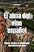 El alma del vino español: historia, ciencia y la incomparable diversidad de sus vinos (Wines of the World: Spain) (Spanish Edition)