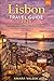 Lisbon Travel Guide 2026: A...