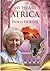My Heart is in Africa: A Special Memorial Edition Autobiography
