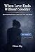 When Love Ends Without Goodbye: Short Emotional Stories About Love, Loss, and Silence (Unfinished Conversations Series Book 2)