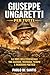 Giuseppe Ungaretti per tutti: La voce dell'essenziale tra guerra, memoria, tempo e pensiero poetico (La Letteratura Italiana Spiegata Semplice Vol. 7) (Italian Edition)