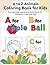 Colorful Animals Fun Coloring Book For Kids Age 3 To 6: Fun and Easy Coloring Pages for Toddlers and Preschoolers Age 3-6