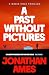 A Past Without Pictures by Jonathan Ames