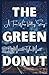 The Green Donut: A Time Warp Valley Story