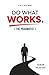 Do What Works: The Pragamatist