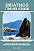 SKIATHOS TRAVEL GUIDE: Travel smart in Skiathos with expert planning, authentic island adventures and iconic beaches, historical sites and hidden gems.
