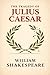 THE TRAGEDY OF JULIUS CAESAR