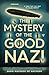 The Mystery of the Good Nazi