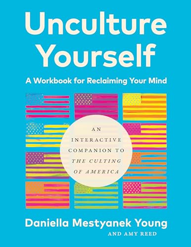 Unculture Yourself: A Workbook for Reclaiming Your Mind (Paperback)