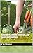 Gardener's Guide to Direct Soil and Raised Bed Gardening: Guide for Beginners and Experts for Gardening With Direct Soil and Raised Beds