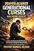 Prayer Against Generational Curses for Young Adults: A Guide to Breaking Early Life Limitations and Building a Strong and Focused Future (The Family Breakthrough Prayer Series)