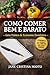 COMO COMER BEM E BARATO: Guia Prático de Economia Doméstica (Portuguese Edition)