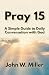 Pray 15: A Simple Guide to ...
