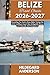Belize Travel Guide 2026-2027: Everything You Need to Know Before Visiting One of the Caribbean Coast's Most Ecologically Diverse and Culturally Rich Destinations