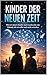 Kinder der neuen Zeit (German Edition)
