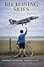 Beckoning Skies: How a working class boy became a British “Top Gun” with 3 Air to Air Victories at 21 (Dangerous Skies)