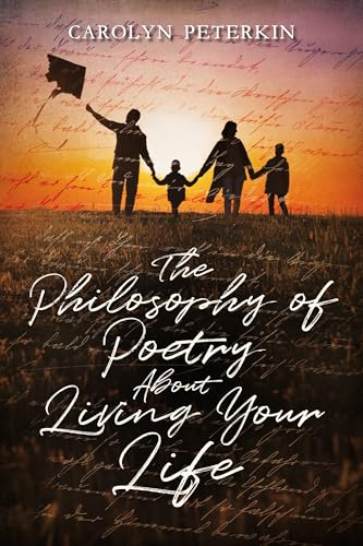 The Philosophy of Poetry About Living Your Life (Kindle Edition)