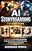 AI Storyboarding for Short Films : A Practical Guide to Visual Storytelling Script Visualization and Film Planning Using Artificial Intelligence (AI driven)
