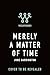 Merely a Matter of Time by June Harrington