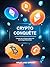 Crypto Conquete: L'avenir de la finance grâce à la technologie Blockchain (French Edition)