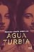 Agua turbia by Marcela G. Robles Gil