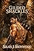 Gilded Shackles: An Enemies to Lovers MLM Fantasy Romance (Obsidian & Bone Book 2)