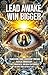 Lead Awake, Win Bigger: Transform Your Leadership Through Radical Ownership, Deep Awareness, and High-Performance Cultures That Actually Last
