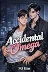 Accidental Omega: A MM Omegaverse Mpreg Romance Accidental Omega: A MM Omegaverse Mpreg Romance