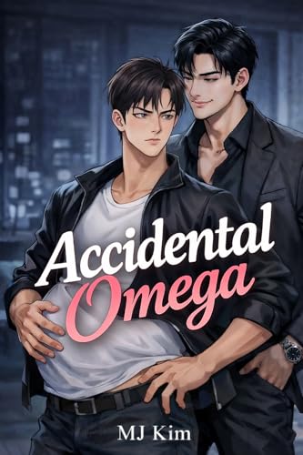 Accidental Omega: A MM Omegaverse Mpreg Romance (Kindle Edition)
