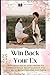 Win Back Your Ex: Psychological Strategies to Rebuild Your Relationship and Get Back with the One You Love