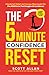 The 5-Minute Confidence Reset: A Practical Guide for ADHD Adults to Build Confidence, Manage Rejection Sensitive Dysphoria, and Stop Masking (The 5-Minute Reset (for ADHD Brains))