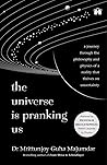 The Universe Is Pranking Us: A Journey through Philosophy and Physics of a Reality That Thrives on Uncertainty