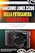 Panasonic Lumix ZS200 della Fotocamera Guida Utente: Manuale Passo dopo Passo per Principianti e Anziani per Padroneggiare Impostazioni, Modalità e Basi di Fotografia (Italian Edition)